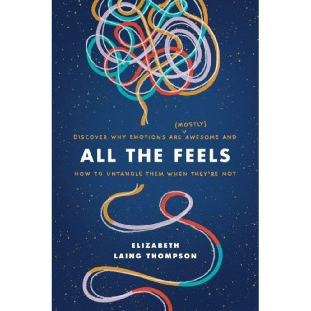 All the Feels: Discover Why - Paperback, by Thompson Elizabeth Laing - New!